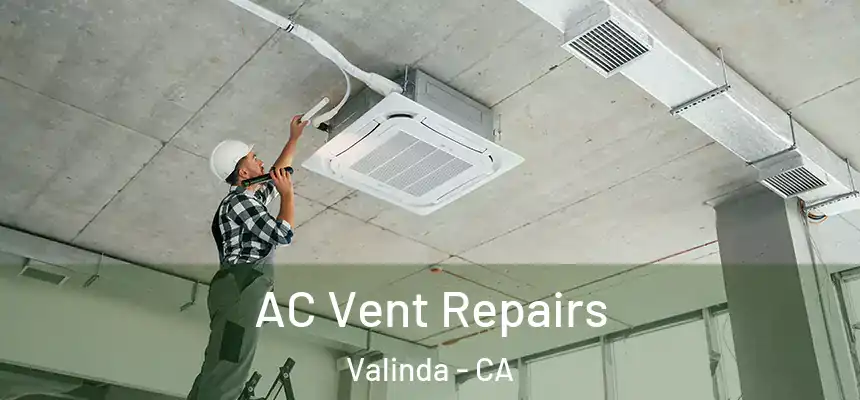 AC Vent Repairs Valinda - CA