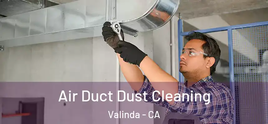  Air Duct Dust Cleaning Valinda - CA