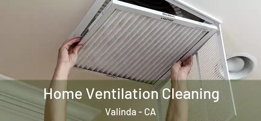 Home Ventilation Cleaning Valinda - CA