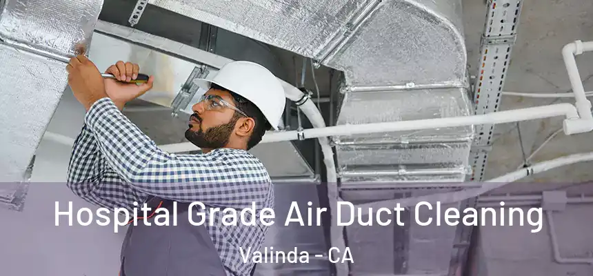  Hospital Grade Air Duct Cleaning Valinda - CA