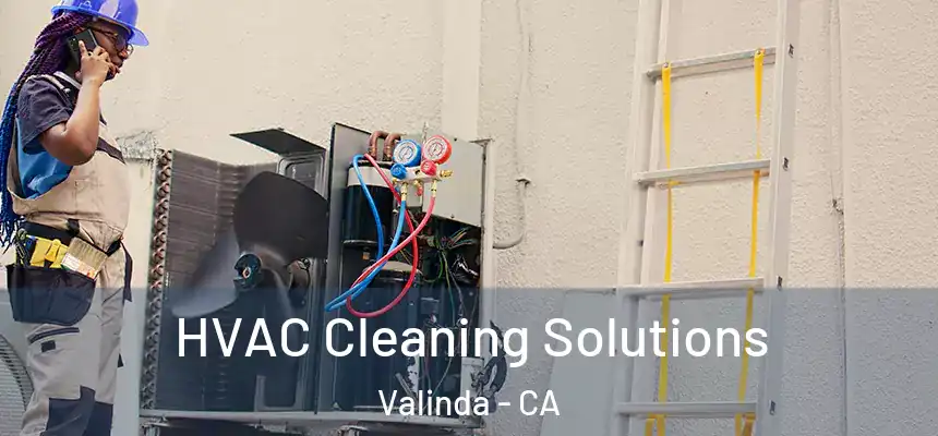 HVAC Cleaning Solutions Valinda - CA