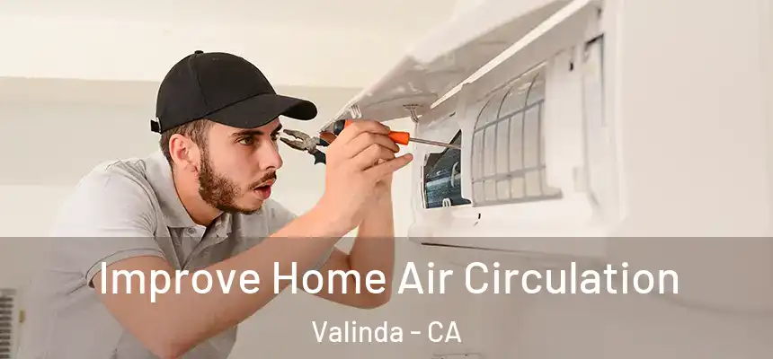  Improve Home Air Circulation Valinda - CA