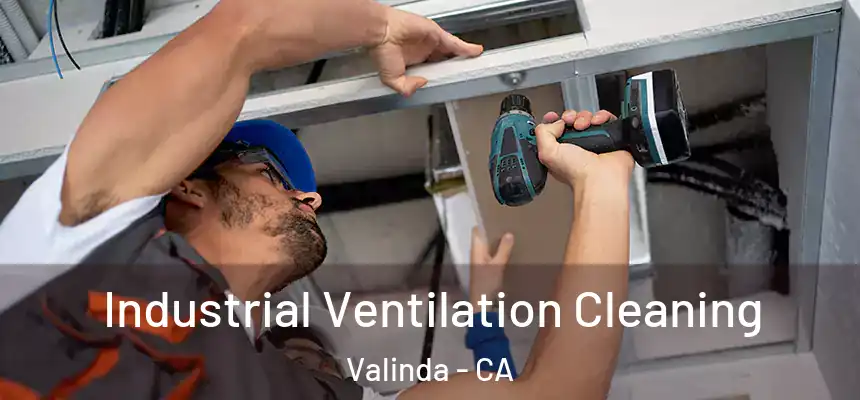  Industrial Ventilation Cleaning Valinda - CA