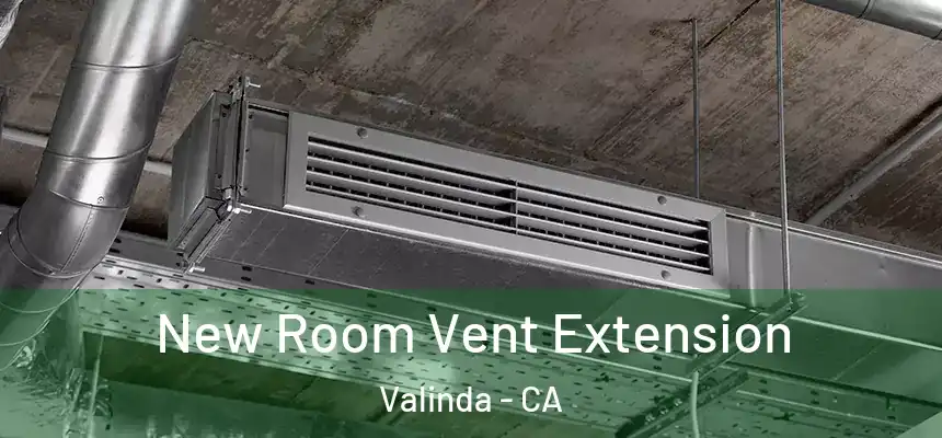  New Room Vent Extension Valinda - CA